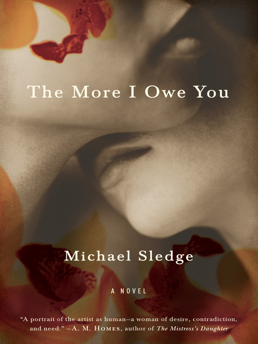 Title details for The More I Owe You by Michael Sledge - Available
